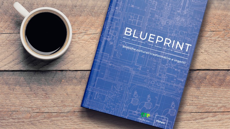 Scarica Blueprint, la nostra raccolta di pratiche culturali pandemiche realizzata durante il lockdown cover