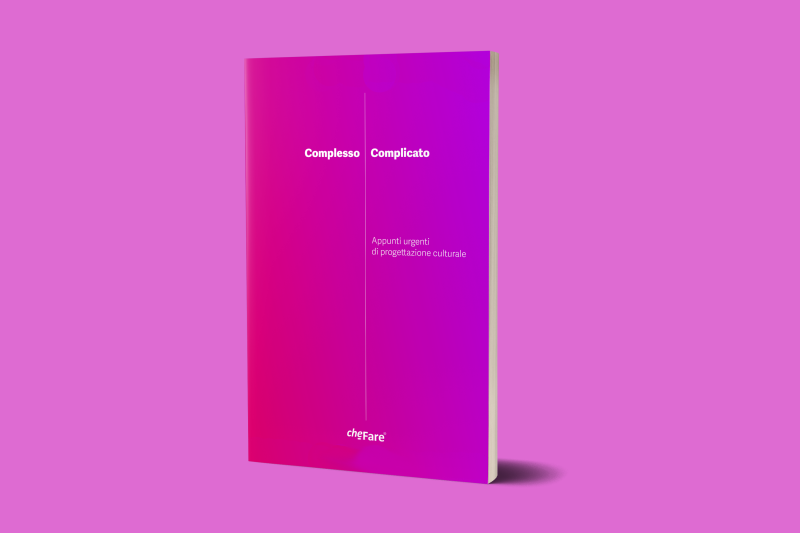 Scarica ‘Complesso/Complicato’, la nostra raccolta di appunti urgenti di progettazione culturale cover